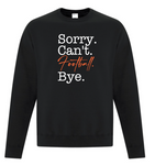 Sorry Can't Football Unisex Hoodies