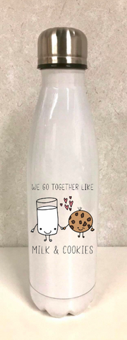 Stainless Steel Water Bottle - We Go Together Like Milk and Cookies