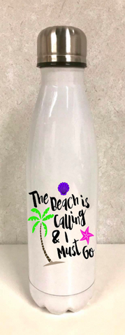 Stainless Steel Water Bottle - The Beach is Calling and I Must Go