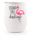Stainless Steel Wine Tumbler - Stand Tall Darling