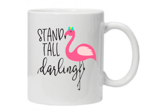 Mug - Stand Tall Darling