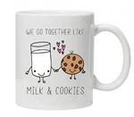 Mug - We Go Together Like Milk and Cookies