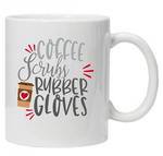 Mug- Nurse - Coffee Scrubs and Rubber Gloves