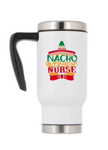 Travel Mug With Handle - Nurse- Nacho Average Nurse