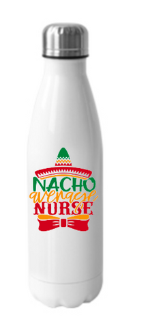 Stainless Steel Water Bottle - Nurse- Nacho Average Nurse