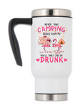 Travel Mug With Handle - Never Take Camping Advice From Me