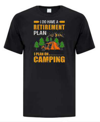I Do Have a Retirement Plan.. I Plan on Camping