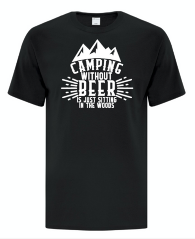 Camping without Beer is just Sitting in the Woods