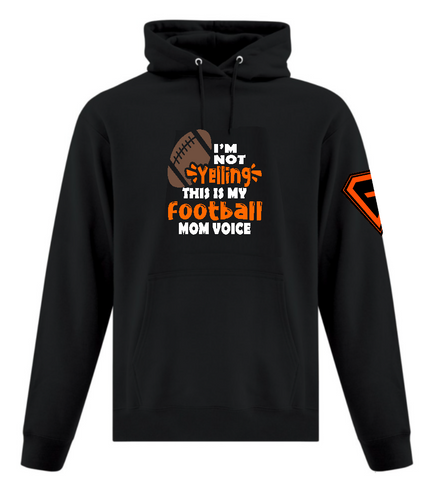 I'm Not Yelling Football Unisex Hoodie/Tshirt